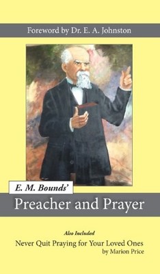 PREACHER AND PRAYER By Edward M. Bounds - Hardcover *Excellent Condition*