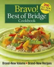 Bravo Best of Bridge Cookbook: Brand-New Volume, Brand-New Recipes  - VERY GOOD