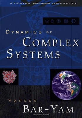 DYNAMICS OF COMPLEX SYSTEMS (STUDIES IN NONLINEARITY) By Yaneer Bar-yam