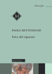 Etica Del Riparare von Bettineschi, Paolo | Buch | Zustand gut