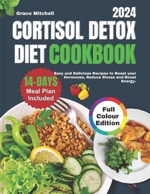 Grace Mitchell Cortisol Detox Diet Cookbook 2024 (Taschenbuch) (US IMPORT)