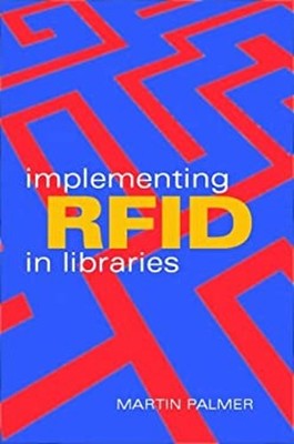 Making the Most of Rfid in Libraries Hardcover Martin Palmer
