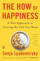The How Of Happiness | A New Approach To Getting The Life You Want | Lyubomirsky