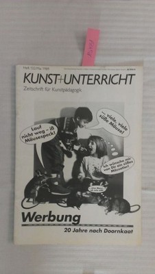 Kunst + Unterricht. Heft 132 / Mai 1989: Werbung. 20 Jahre nach Doornkaat. Zeits