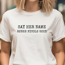Renee Nicole Good Shirt RIP Renee Shirt Memorial Shirt Say Her Name Shirt