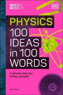 David Sang The Science Museum Physics 100 Ideas in 100 Words (Gebundene Ausgabe)