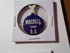 1" Mackell District Attorney unknown location litho tab pinback button