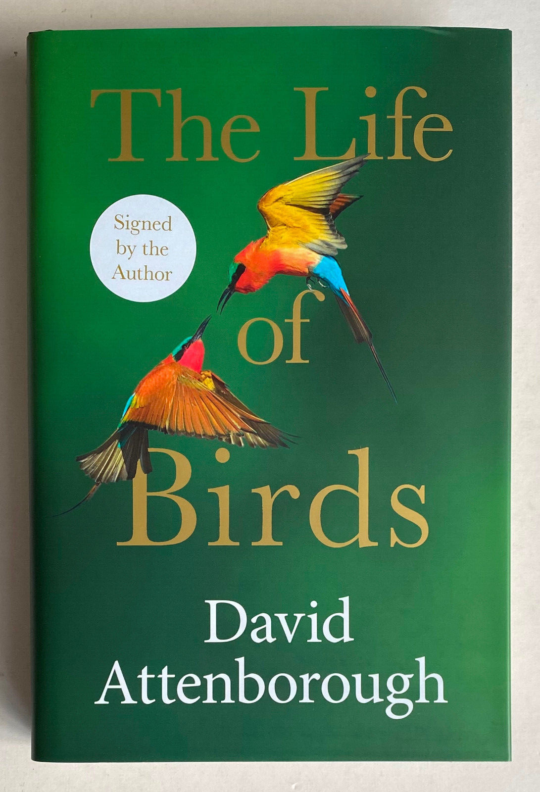 DAVID ATTENBOROUGH * THE LIFE OF BIRDS * UK 2023 SIGNED HARDBACK FIRST EDITION