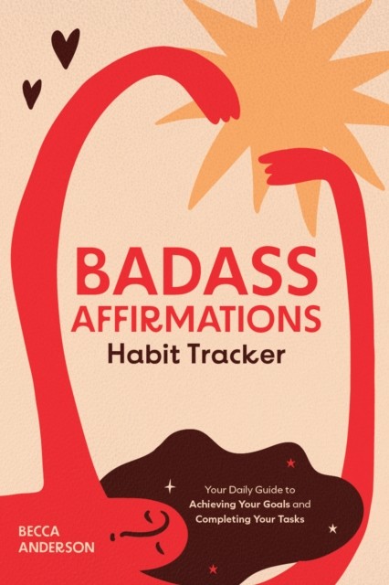 Badass Affirmations Habit Tracker by Becca Anderson (Hardback Book)
