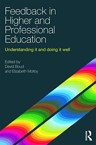 Feedback in Higher and Professional Education: Understanding it