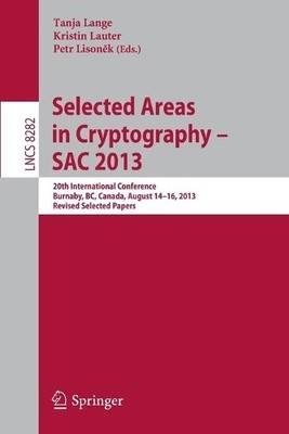 Selected Areas in Cryptography -- SAC 2013 - 9783662434130