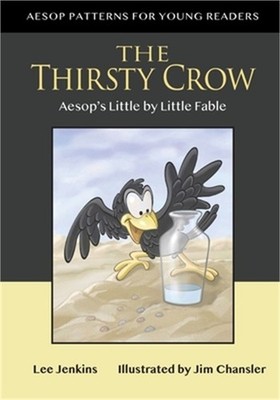 The Thirsty Crow: Aesop's Little by Little Fable (Paperback or Softback)
