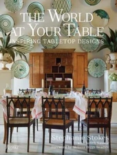 The World at Your Table: Inspiring Tabletop Designs, Stokes, Stephanie, Excellen