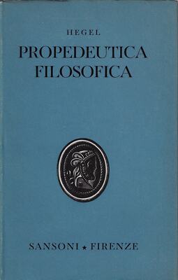 Hegel Georg Wil..PHILOSOPHISCHE PROPÄDEUTIK