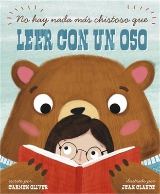 No Hay Nada M�s Chistoso Que Leer Con un Oso = Bears Make the Best Reading Buddi