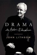 Drama: An Actor's Education - Hardcover By Lithgow, John - VERY GOOD Drama: An Actor's Education - Hardcover By Lithgow, John - VERY GOOD