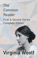 The Common Reader - First And Second Series - Complete Edition Virginia Woolf