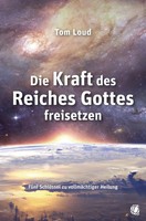 Tom Loud | Die Kraft Des Reiches Gottes Freisetzen | Taschenbuch | Deutsch