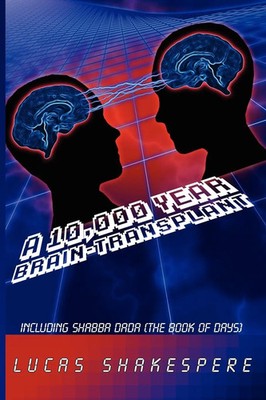 A 10,000 Year Brain-Transplant | Including Shabba Dada (the Book of Days) | Buch