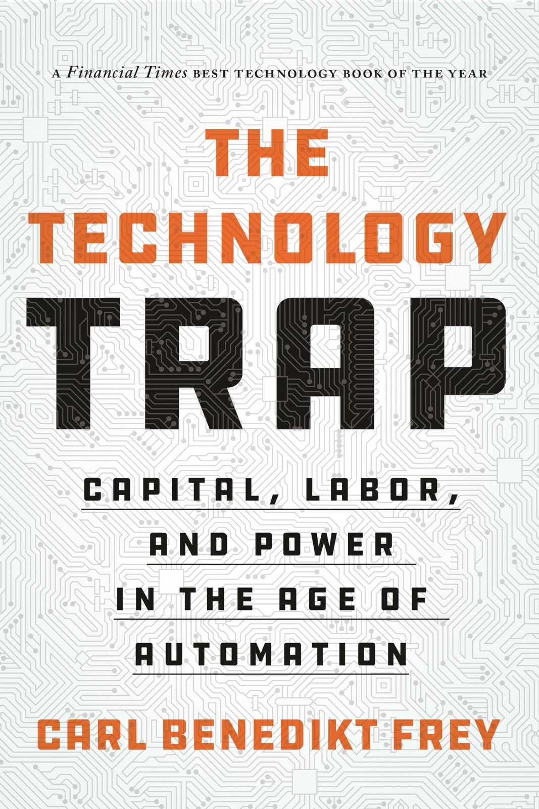 The Technology Trap: Capital, Labor, and Power in the Age of Automation by Carl - Image 4