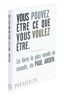Vous pouvez être ce que vous voulez être von Paul Arden | Buch | Zustand gut