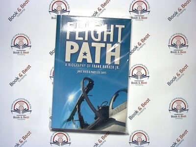 Janie Buck & Mary Lou Davis Flight Path: A Biography of Frank Barker JR  PB New
