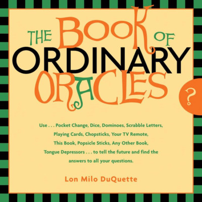 The Book of Ordinary Oracles - Paperback NEW DuQuette, Lon M 2005-04-30