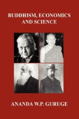 Buddhism, Economics And Science: Further Studies In Socially Engaged Humani...