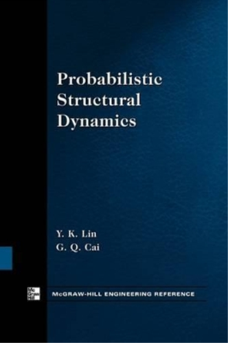 Y K Lin G Cai Probabilistic Structural Dynamics (Poche) 9780071737951 ...