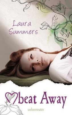 Heartbeat Away Laura Summers. Aus dem Engl. von Silvia Schröer Summers, Laura un