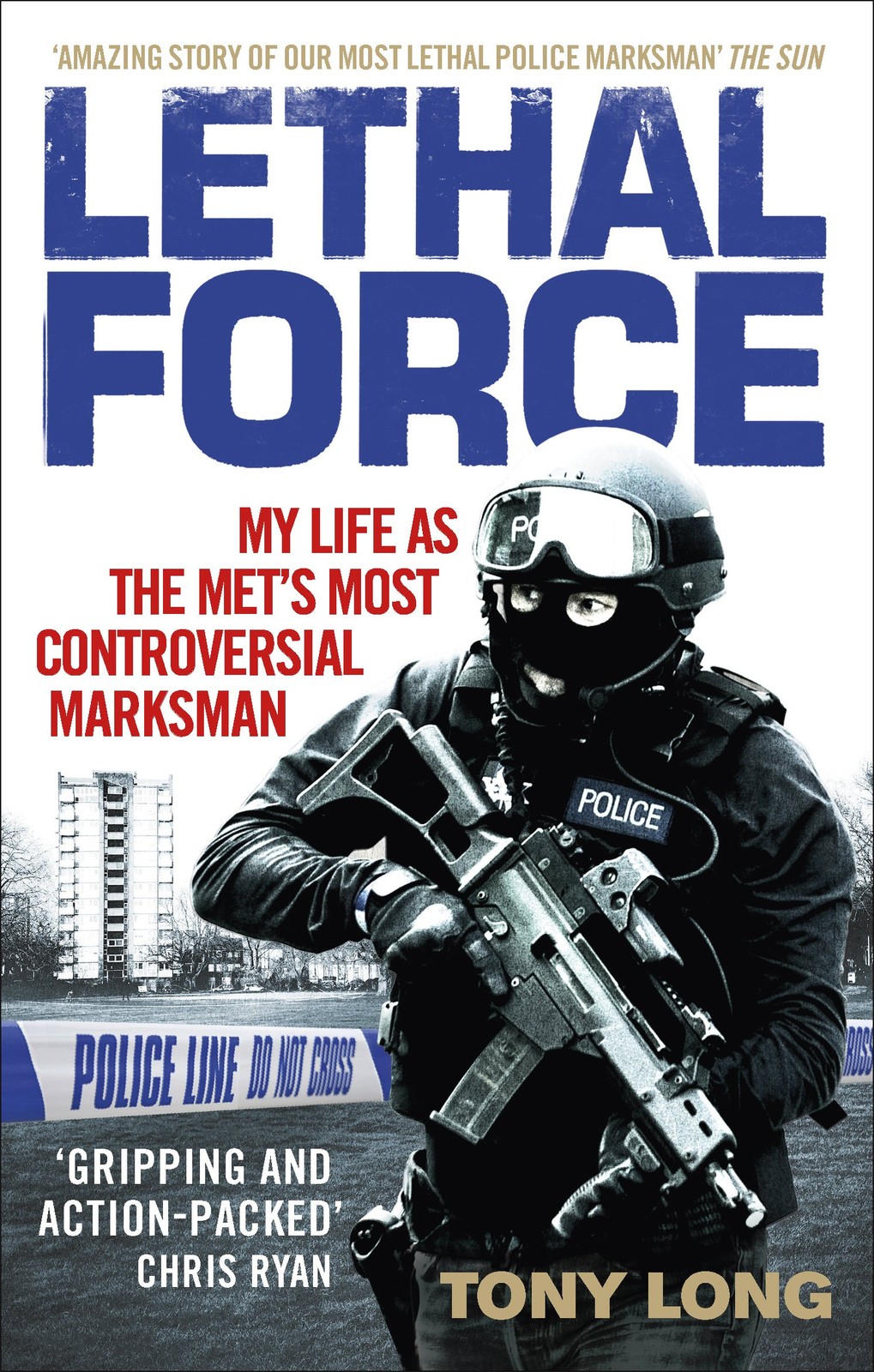 Lethal Force: My Life As the Met's Most Controversial Marksman .