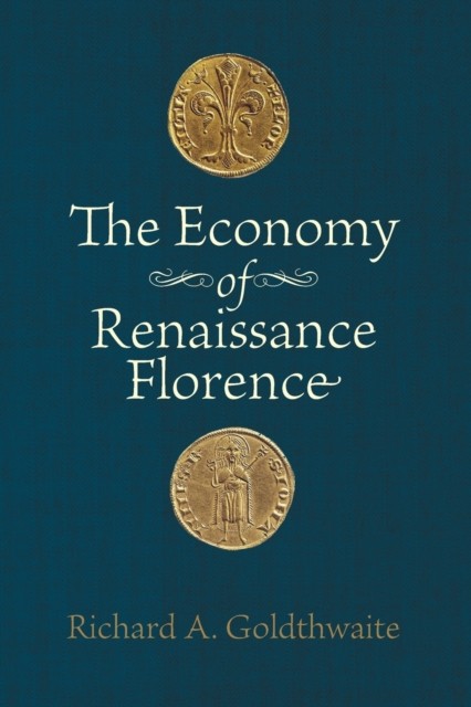 The Economy of Renaissance Florence by Richard A. Goldthwaite - - Image 5