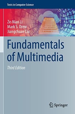 Fundamentals of Multimedia (Texts in Computer Science) by Li