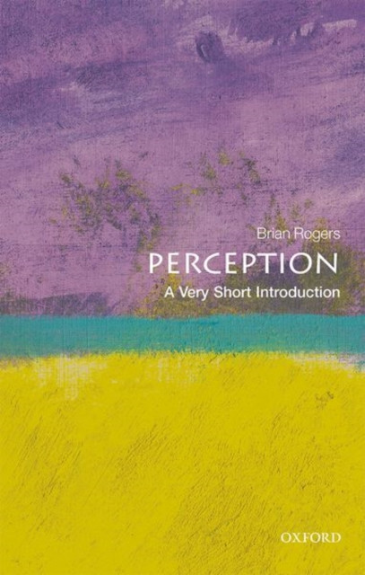 Perception A Very Short Introduction by Brian  Rogers (Paperback Book)