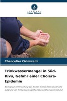 Trinkwassermangel In SüD-Kivu, Gefahr Einer Cholera-Epidemie Chancelier Cirimwam