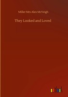Miller Mrs Alex Mcveigh | They Looked And Loved | Buch | Englisch (2020)