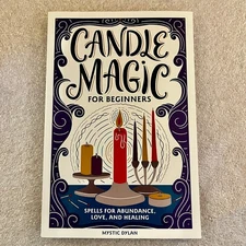Candle Magic for Beginners Spells for Abundance, Love & Healing SC New 2022