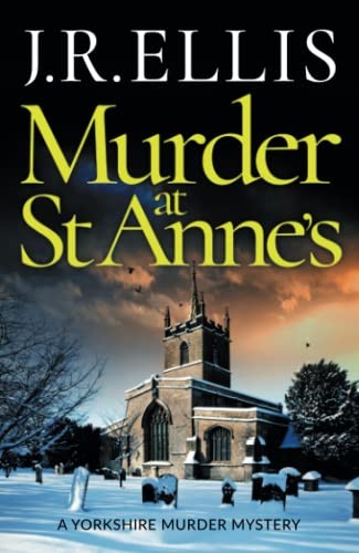 Murder at St Anne's: 7 (A Yorkshire Murder Mystery) - Ellis, J. R.
