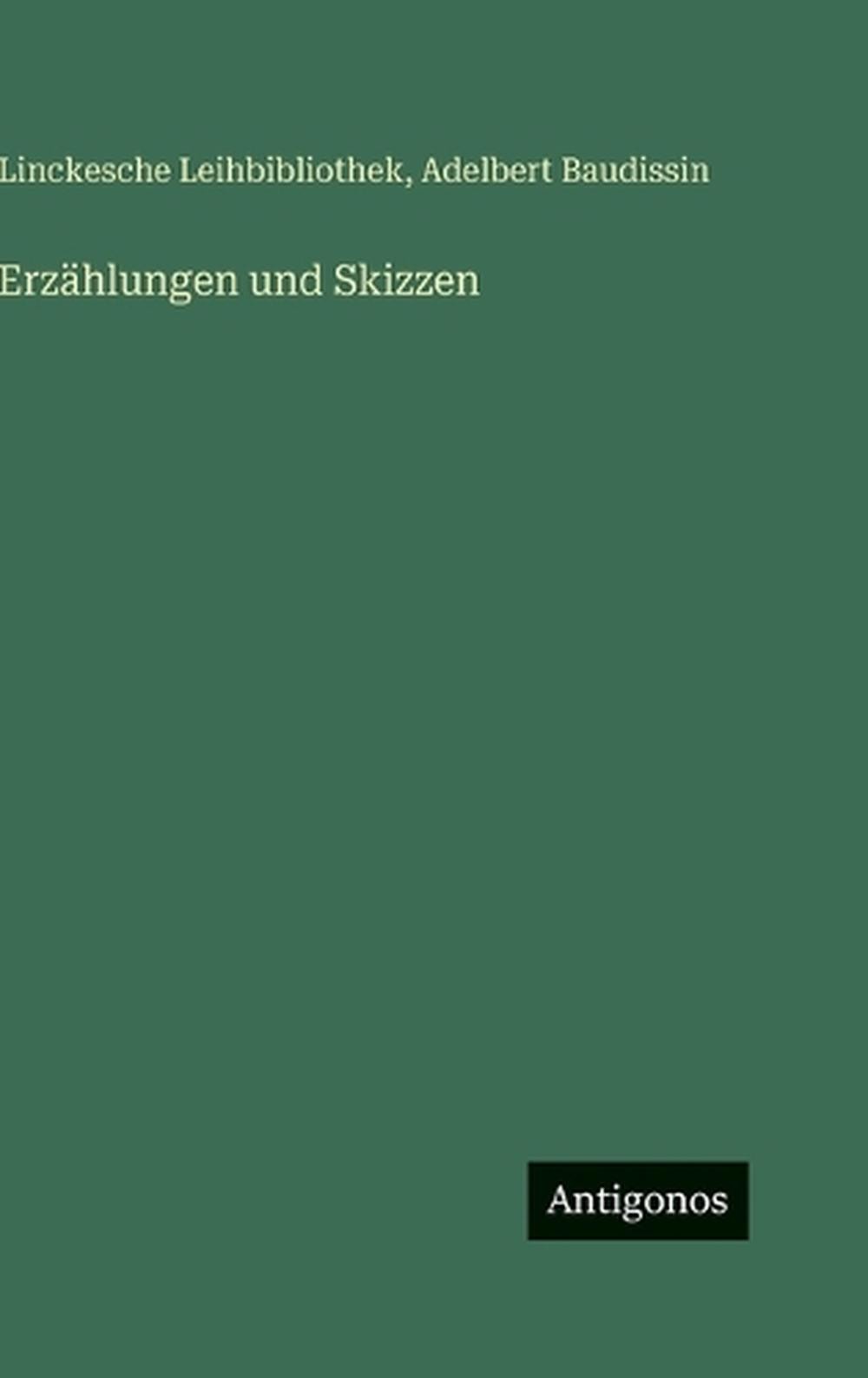 Erzhlungen und Skizzen by Linckesche Leihbibliothek (German) Hardcover Book