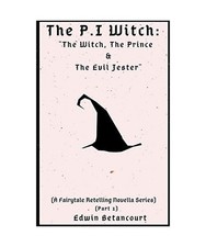 The P.I Witch: The Witch, The Prince & The Evil Jester 