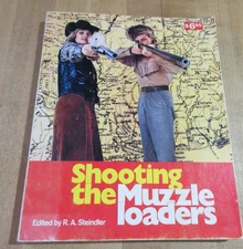 Shooting the Muzzle Loaders R A Steindler  1975 paperback   (w19)