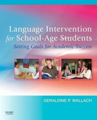 Language Intervention for School-Age Students: Setting Goals for Academic: New