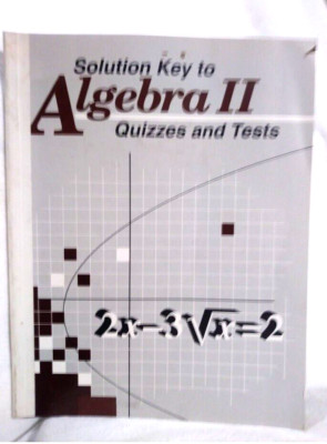 A Beka Solution Key to Algebra 2 Student Quizzes/Tests Book Christian Education
