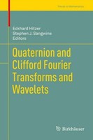 Quaternion And Clifford Fourier Transforms And Wavelets Eckhard Hitzer