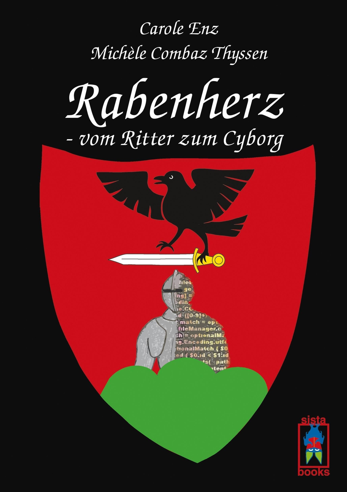 Thumbnail - Carole Enz / Rabenherz - Vom Ritter Zum Cyborg9783907860250