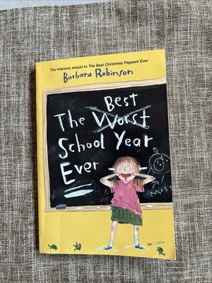 Barbara Robinson The Best Worst School Year Ever, Paperback, Ages 9-12