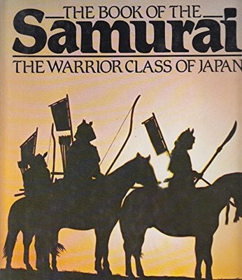 Book of the Samurai: Warrior Class of Japan (A Bi by Stephen Turnbull 085368538X