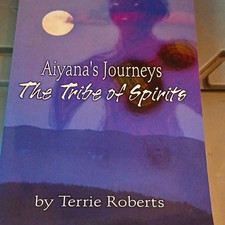 Terrie Roberts Aiyana's Journeys: The Tribe of Spirits Paperback YA Fiction 2000