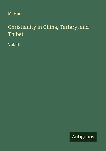 M. Huc | Christianity In China, Tartary, And Thibet | Taschenbuch | Englisch-image