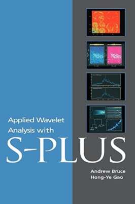 Applied Wavelet Analysis with S-Plus by Andrew Bruce: New